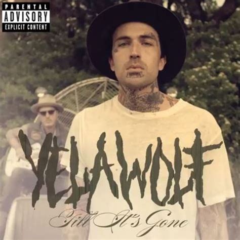 Yelawolf till it - Had to do this!!!![Verse 1:]I'm not the table you can come and lay your cup down on, nowI'm not the shoulder for a bag. The one that carried a heavy loadI'm ...